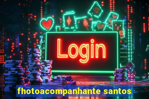 fhotoacompanhante santos